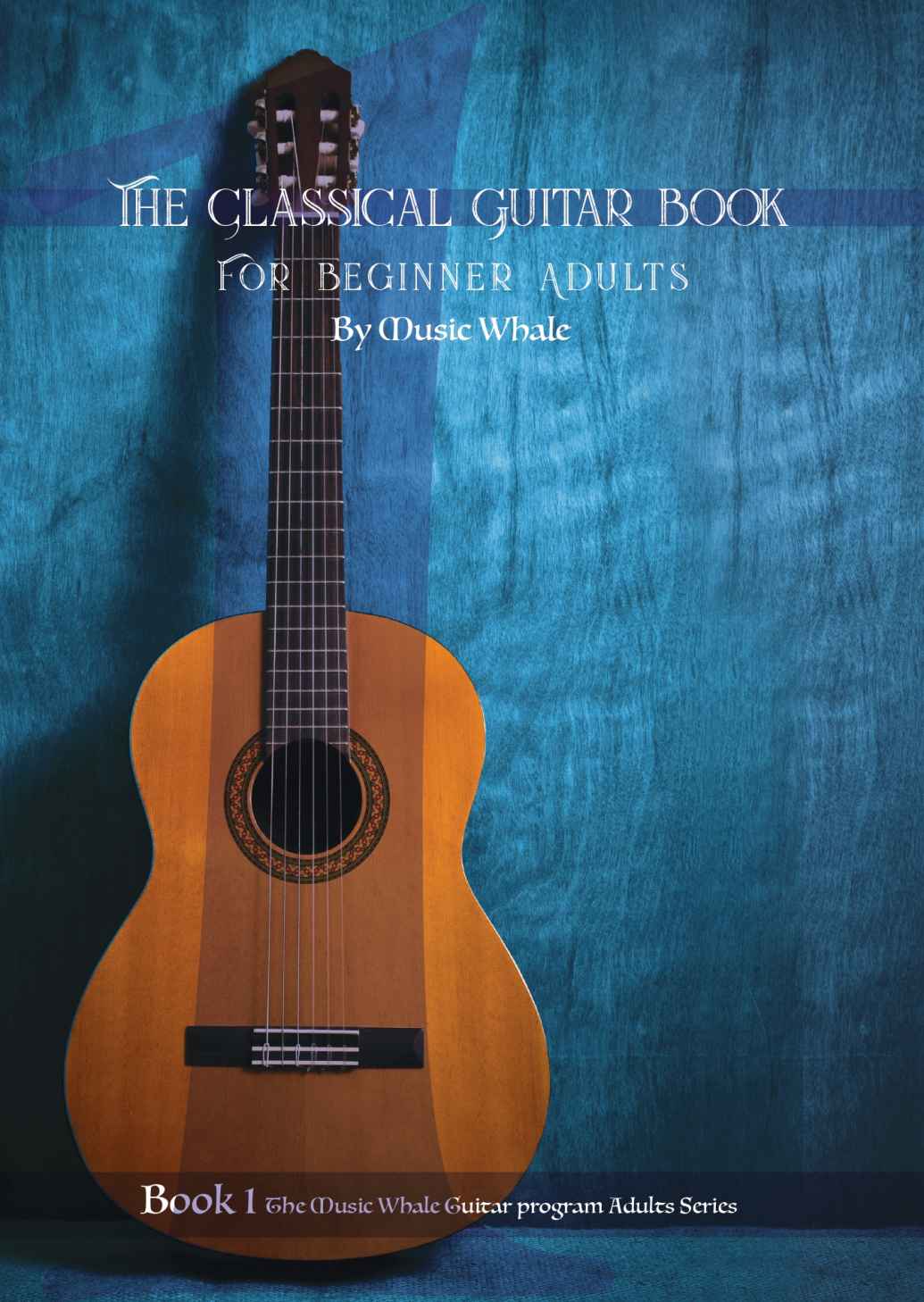 The Classical Guitar Book Whale Music
