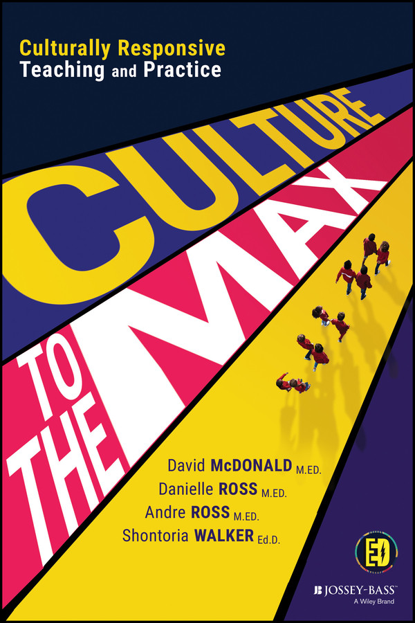 Culture To The Max Culturally Responsive Teaching And Practice Mcdonald
