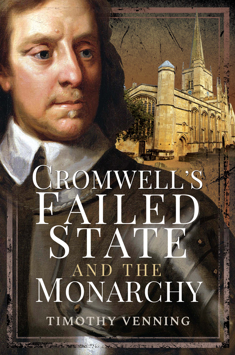 Cromwells Failed State And The Monarchy Timothy Venning