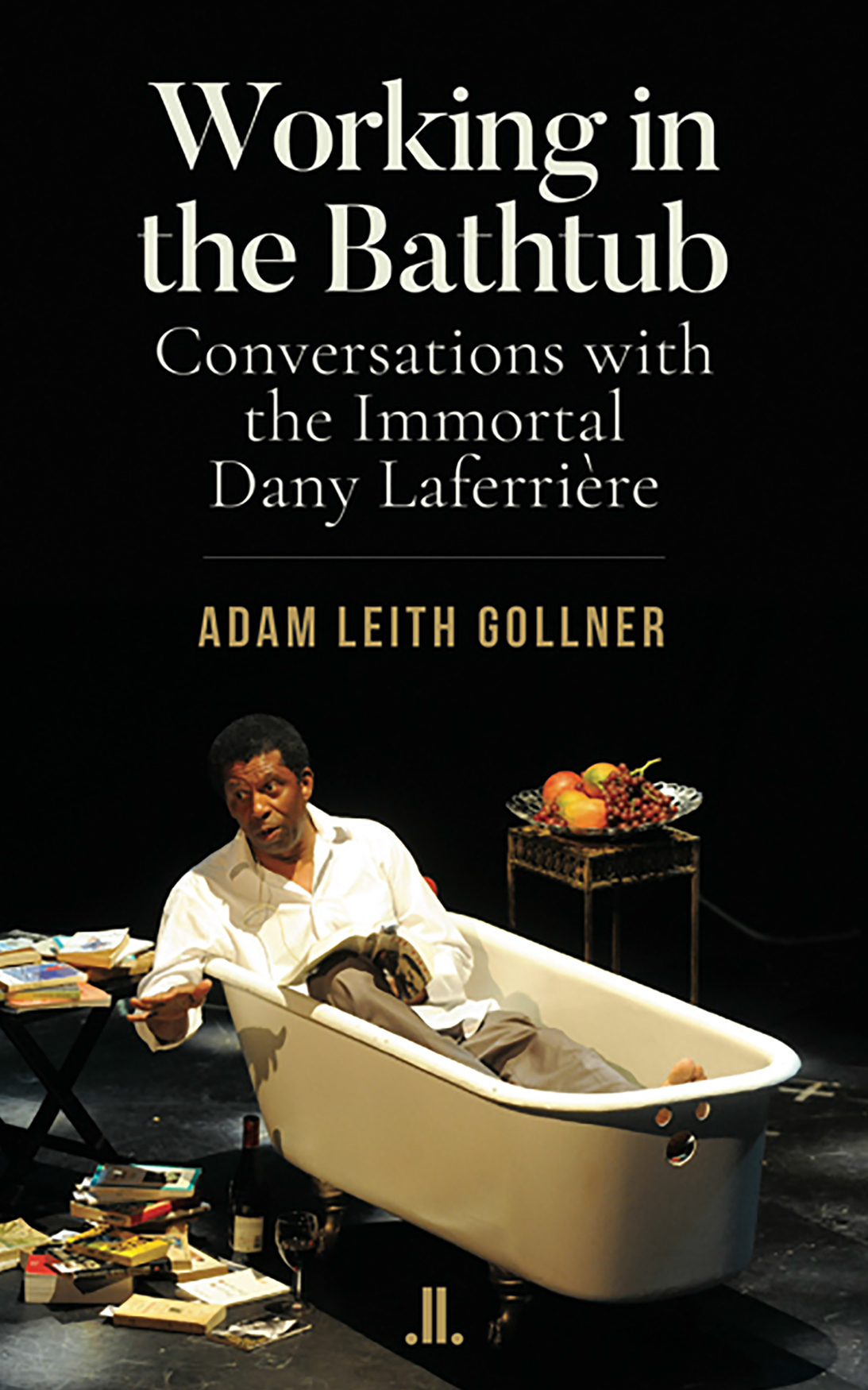 Working In The Bathtub Adam Leith Gollner