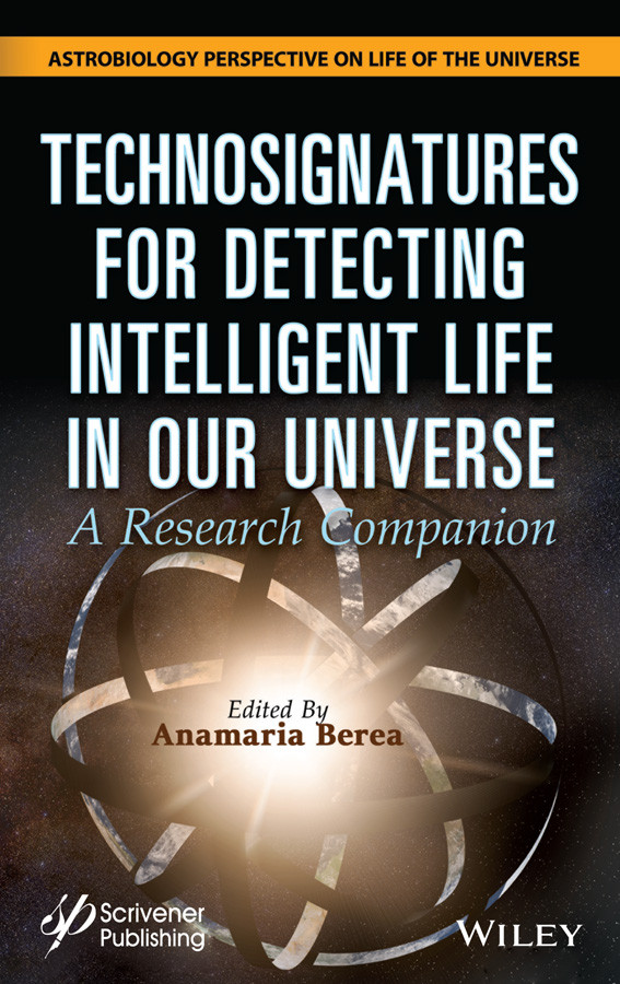 Technosignatures For Detecting Intelligent Life In Our Universe A Research Companion Berea