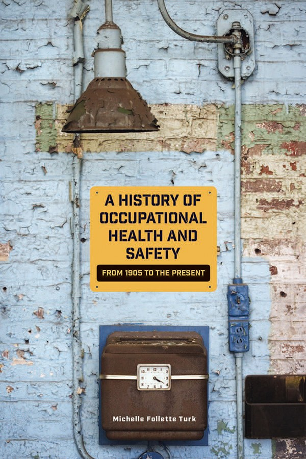 A History Of Occupational Health And Safety Michelle Follette Turk