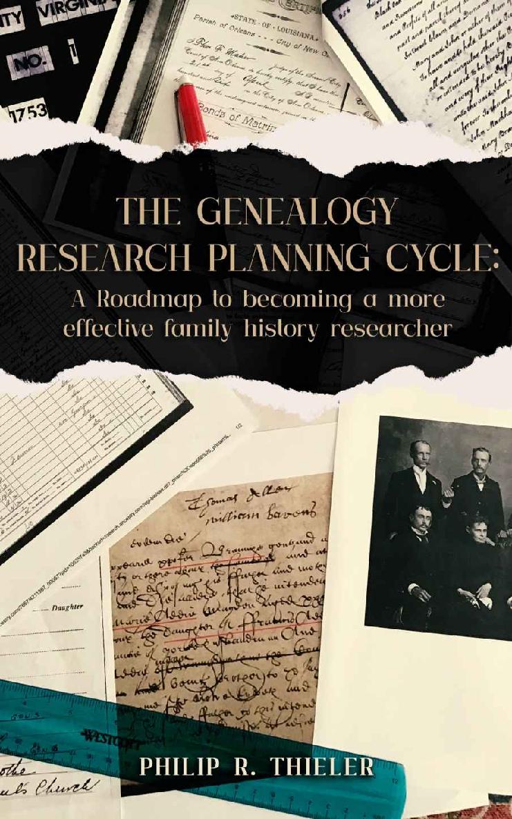 The Genealogy Research Planning Cycle A Roadmap To Becoming A More Effective Family History Researcher Philip R Thieler