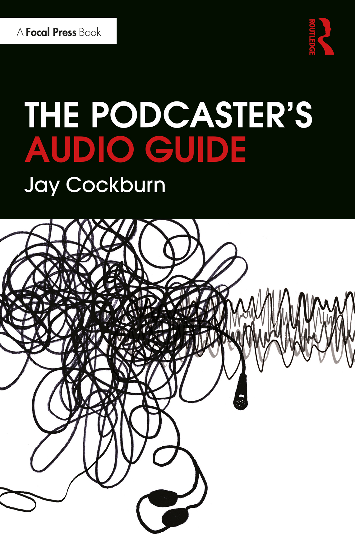 The Podcasters Audio Guide Cockburn Jay