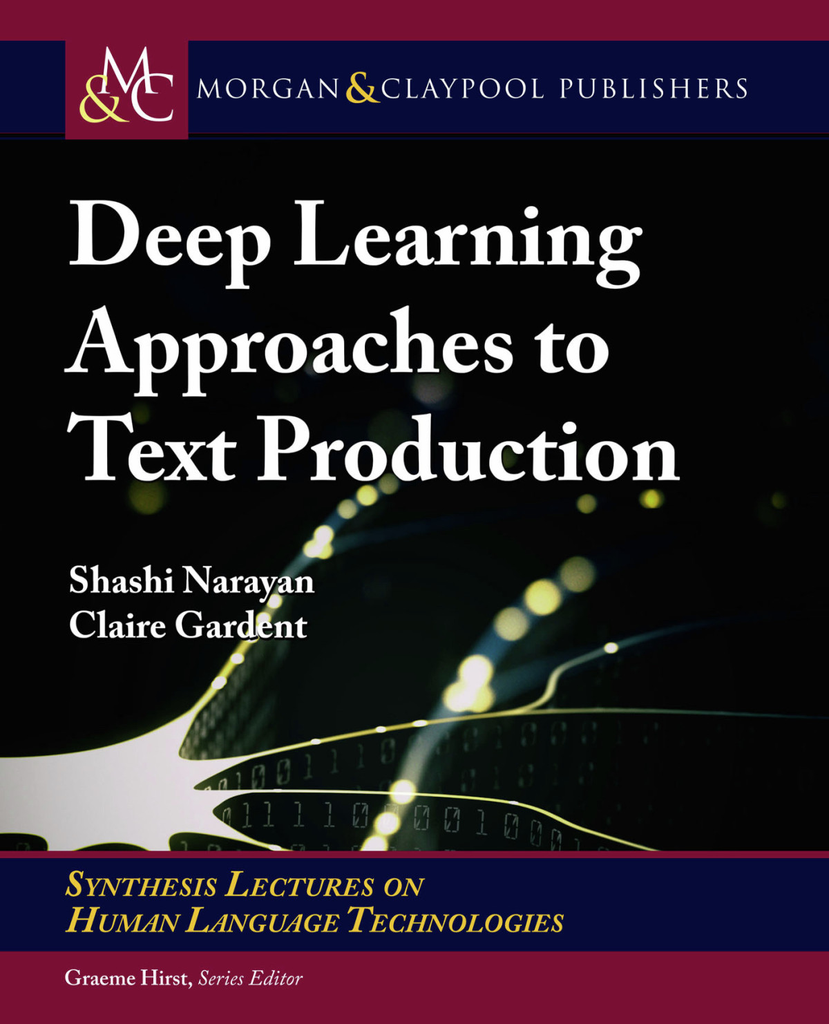Deep Learning Approaches To Text Production Shashi Narayan
