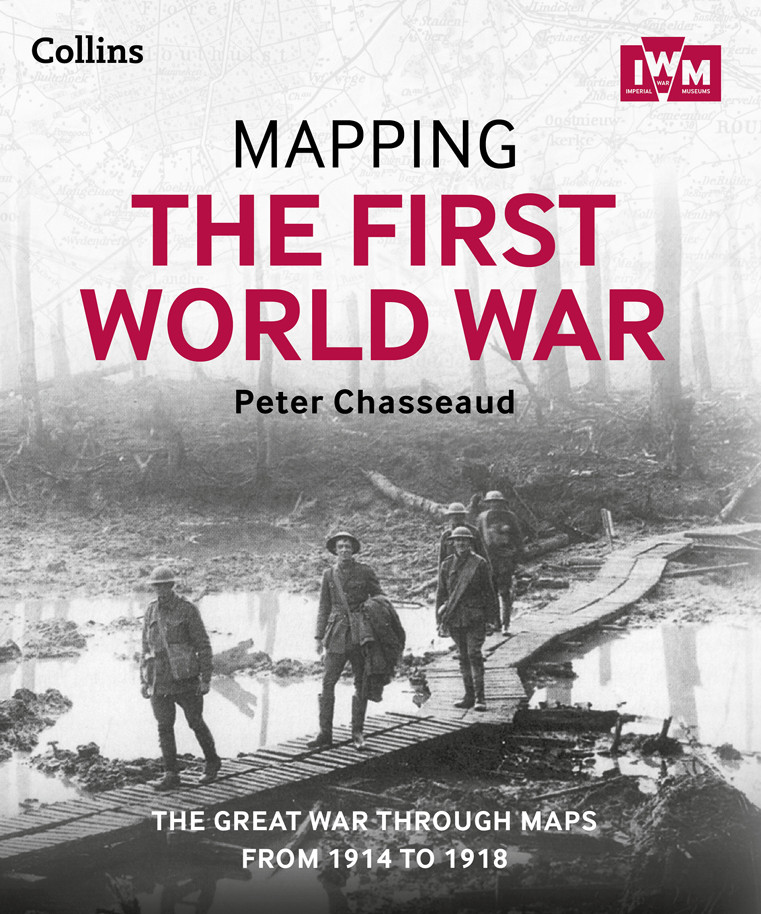 Mapping The First World War Peter Chasseaud