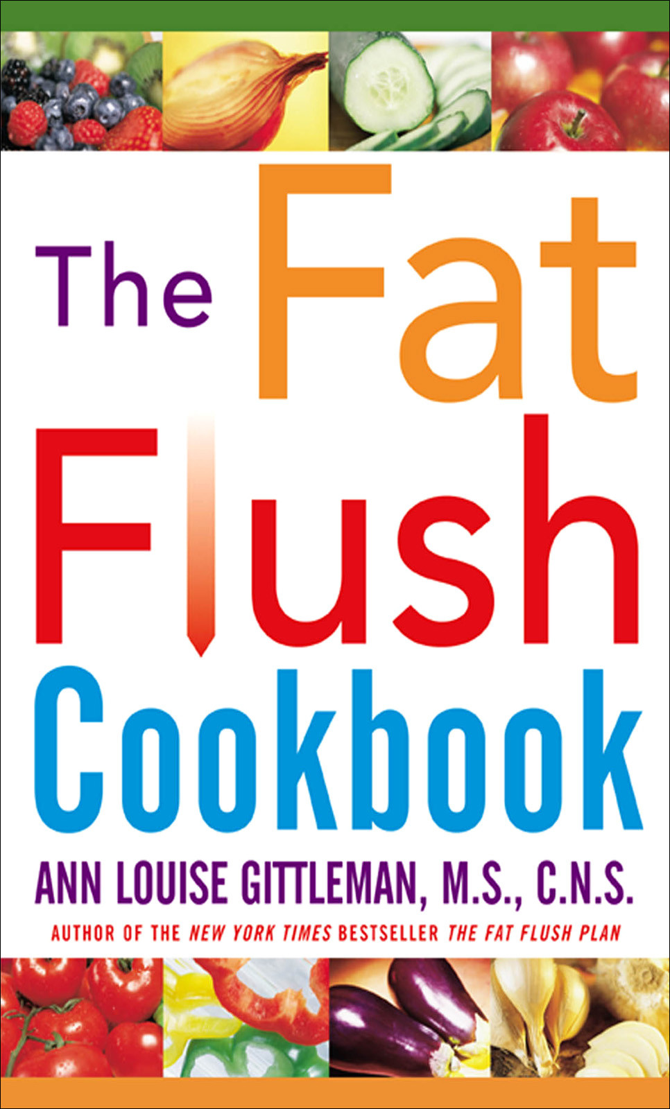 The Fat Flush Cookbook Ann Louise Gittleman