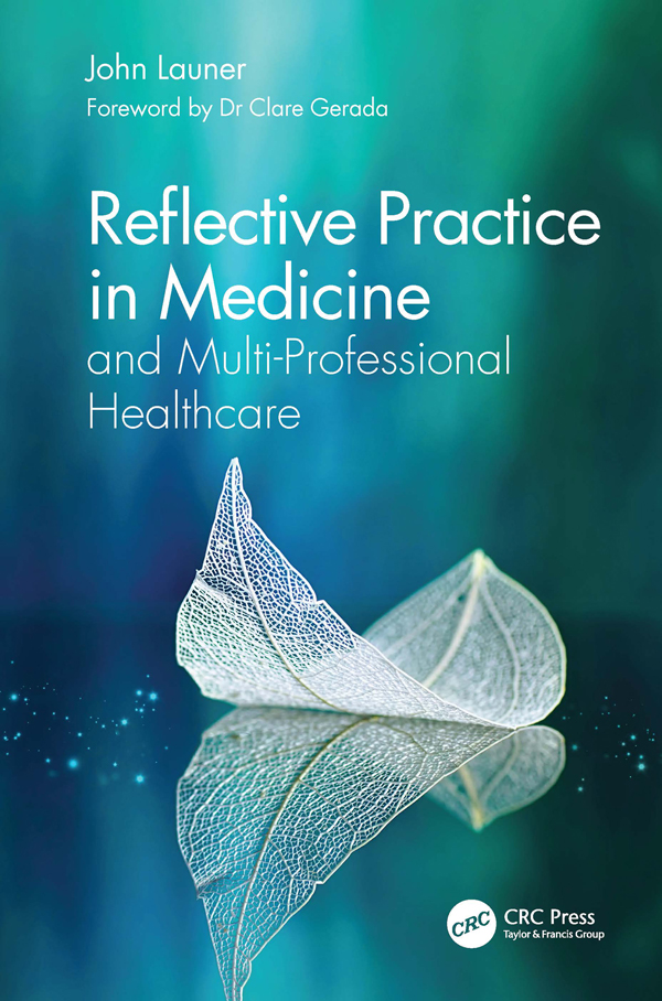 Reflective Practice In Medicine And Multiprofessional Healthcare John Launer