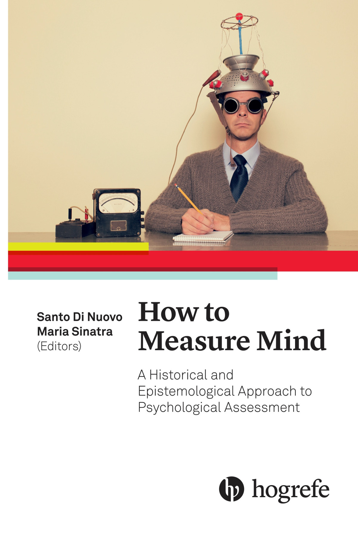 How To Measure Mind A Historical And Epistemological Approach To Psychological Assessment 1st Edition Santo Di Nuovo
