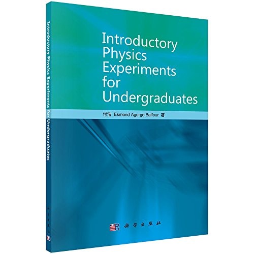 Introductory Physics Experiments For Undergradutes 1st Edition Esmond Agurgo Balfour