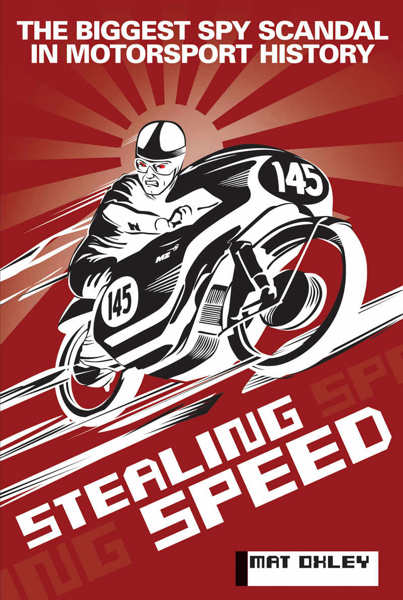 Stealing Speed The Biggest Spy Scandal In Motorsport History Mat Oxley