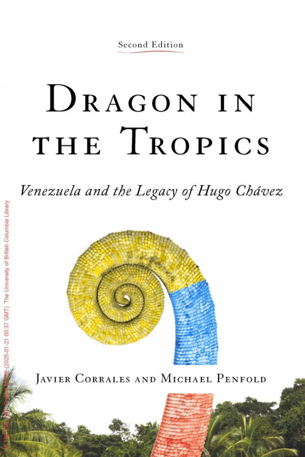 Dragon In The Tropics The Legacy Of Hugo Chavez Javier Corrales