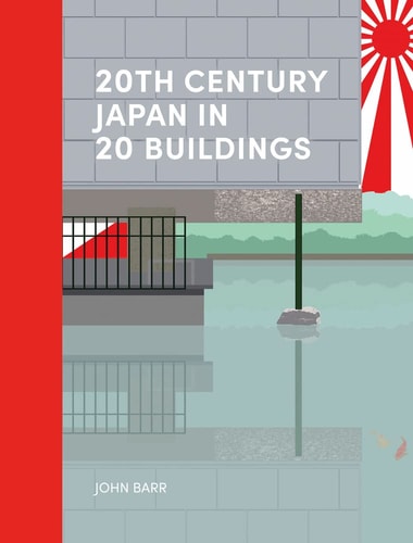 20th Century Japan In 20 Buildings Hb Barr