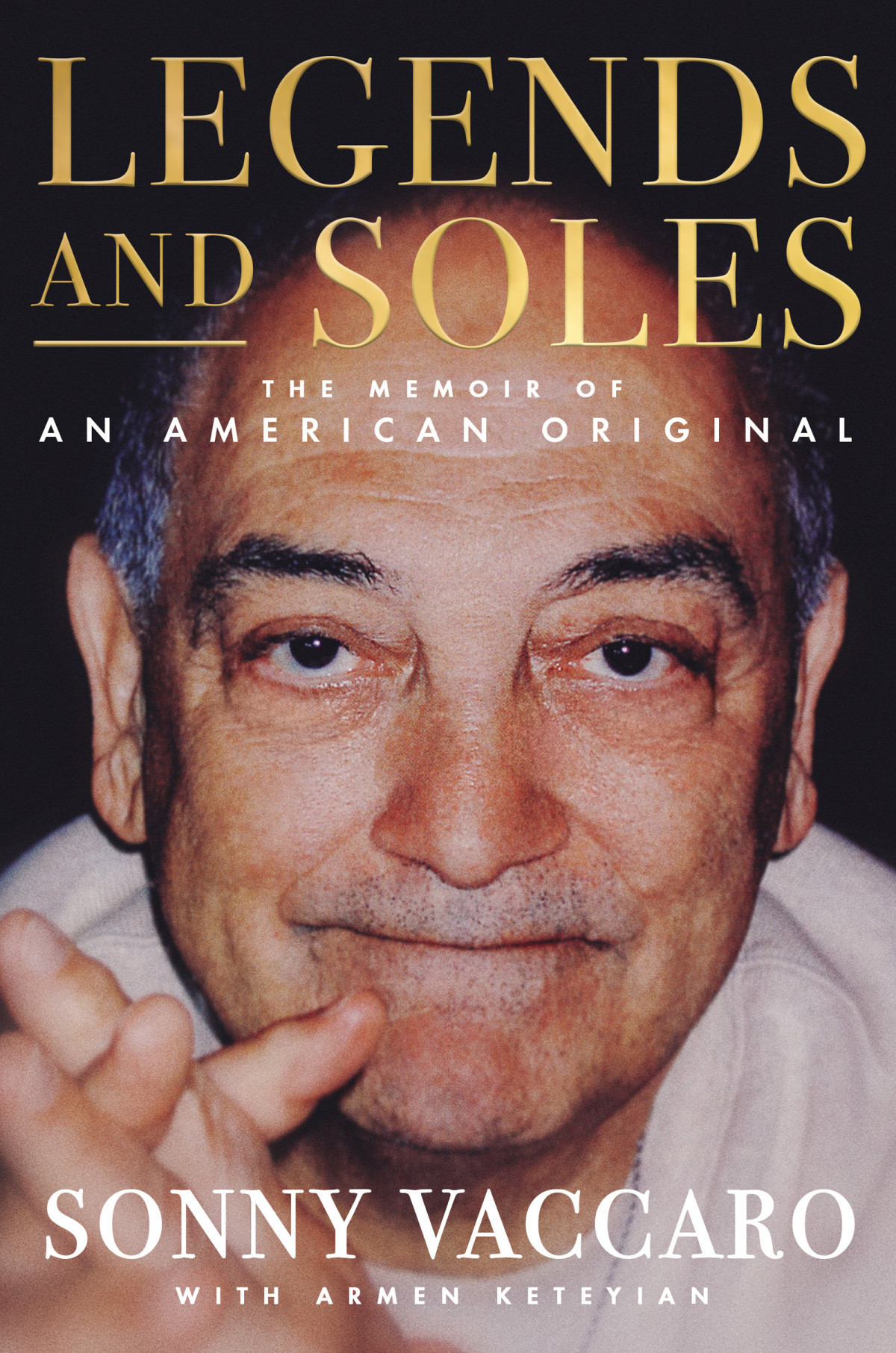 Legends And Soles The Memoir Of An American Original Sonny Vaccaro