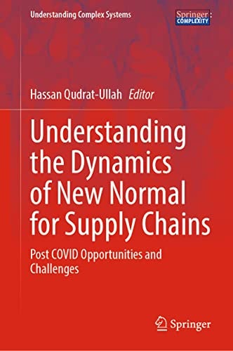 Understanding The Dynamics Of New Normal For Supply Chains 1st Ed 2022 Hassan Qudratullah