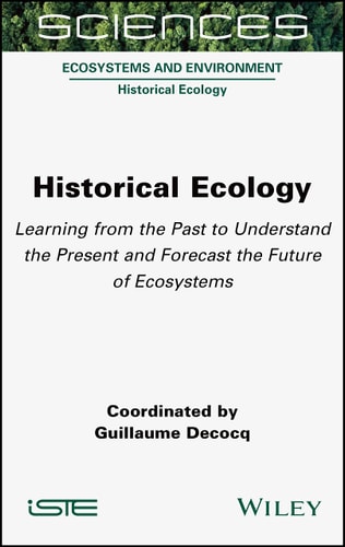 Historical Ecology 1st Edition Guillaume Decocq