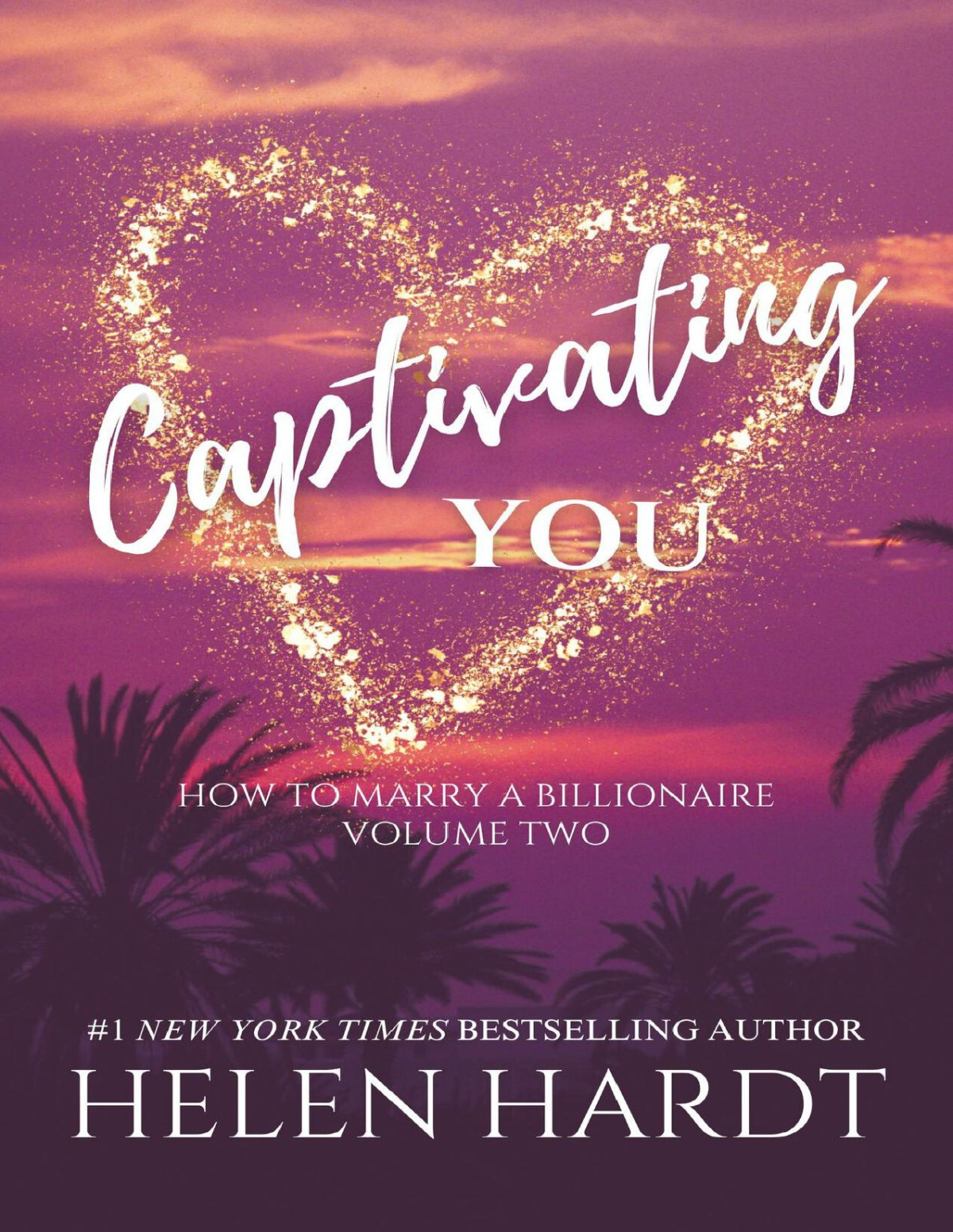 Captivating You How To Marry A Billionaire Two Helen Hardt