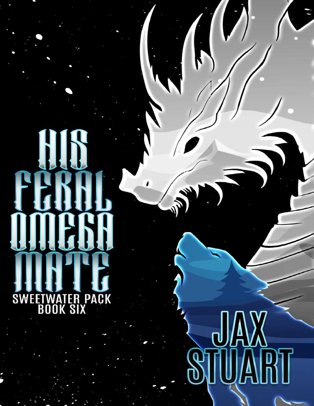 His Feral Omega Mate Sweetwater Pack Book 6 Jax Stuart
