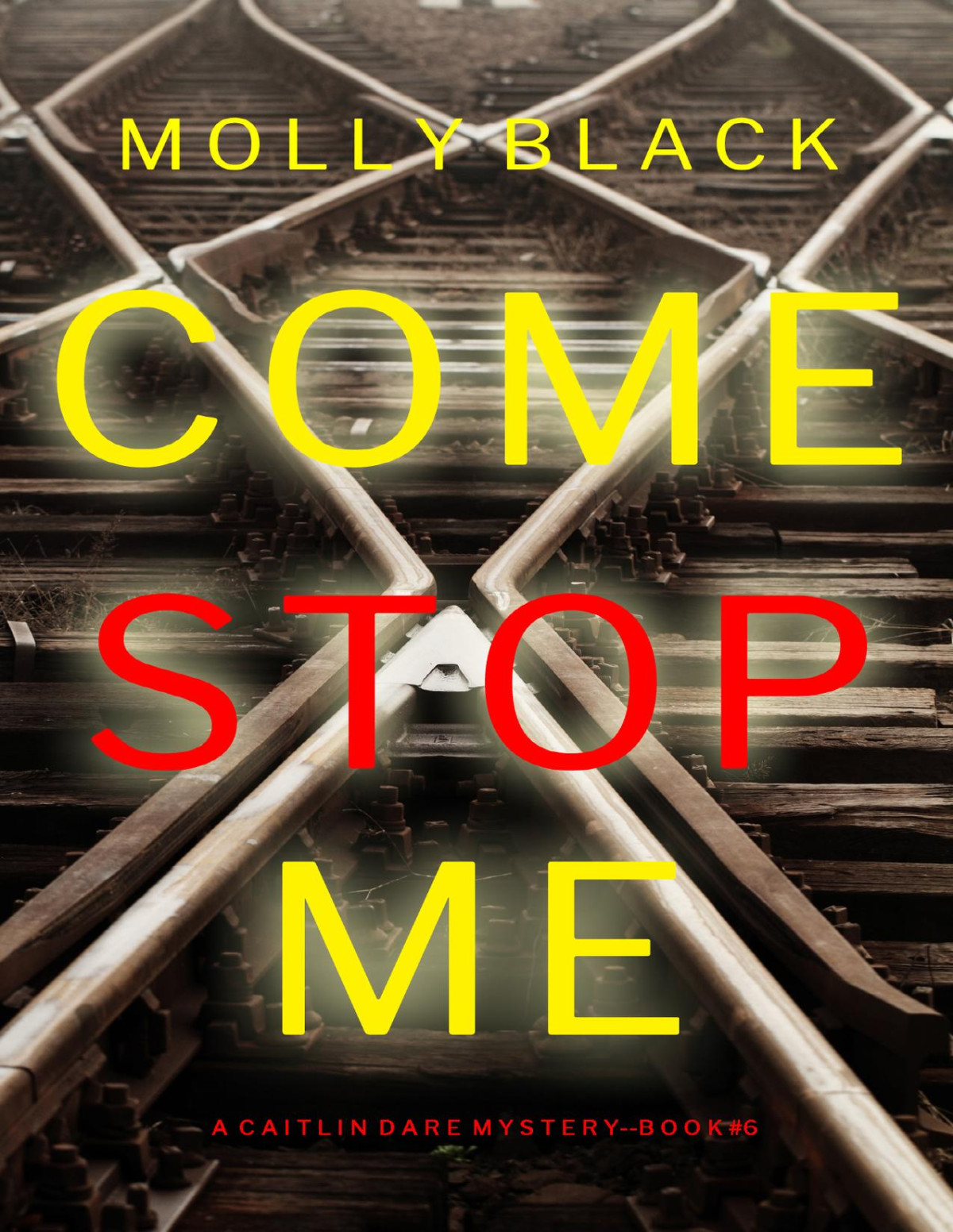 Come Stop Me A Caitlin Dare Fbi Suspense Thrillerbook 6 Molly Black