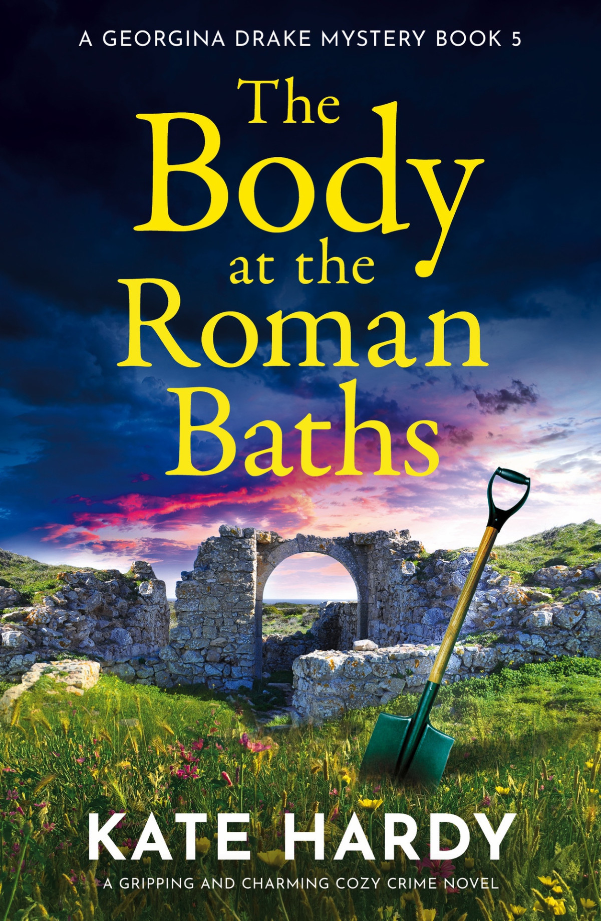 The Body At The Roman Baths A Gripping And Charming Cozy Crime Novel A Georgina Drake Mystery Book 5 Kate Hardy
