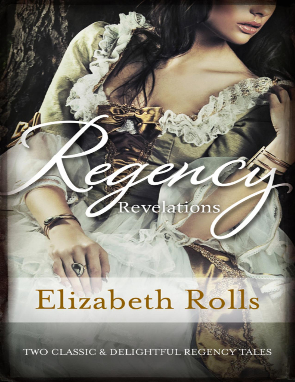 Regency Revelations The Chivalrous Rake His Lady Mistress Elizabeth Rolls