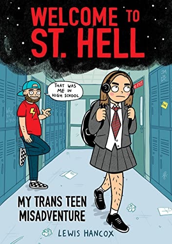 Welcome To St Hell My Trans Teen Misadventure A Graphic Novel Lewis Hancox
