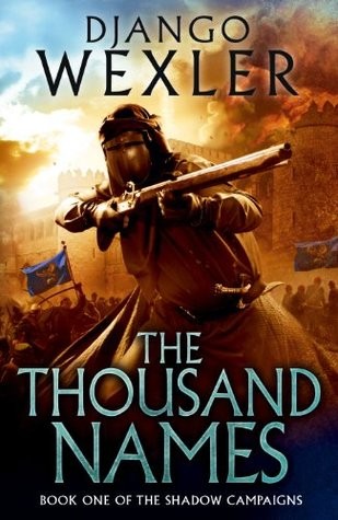 The Shadow Campaigns Tome 1 The Thousand Names Django Wexler