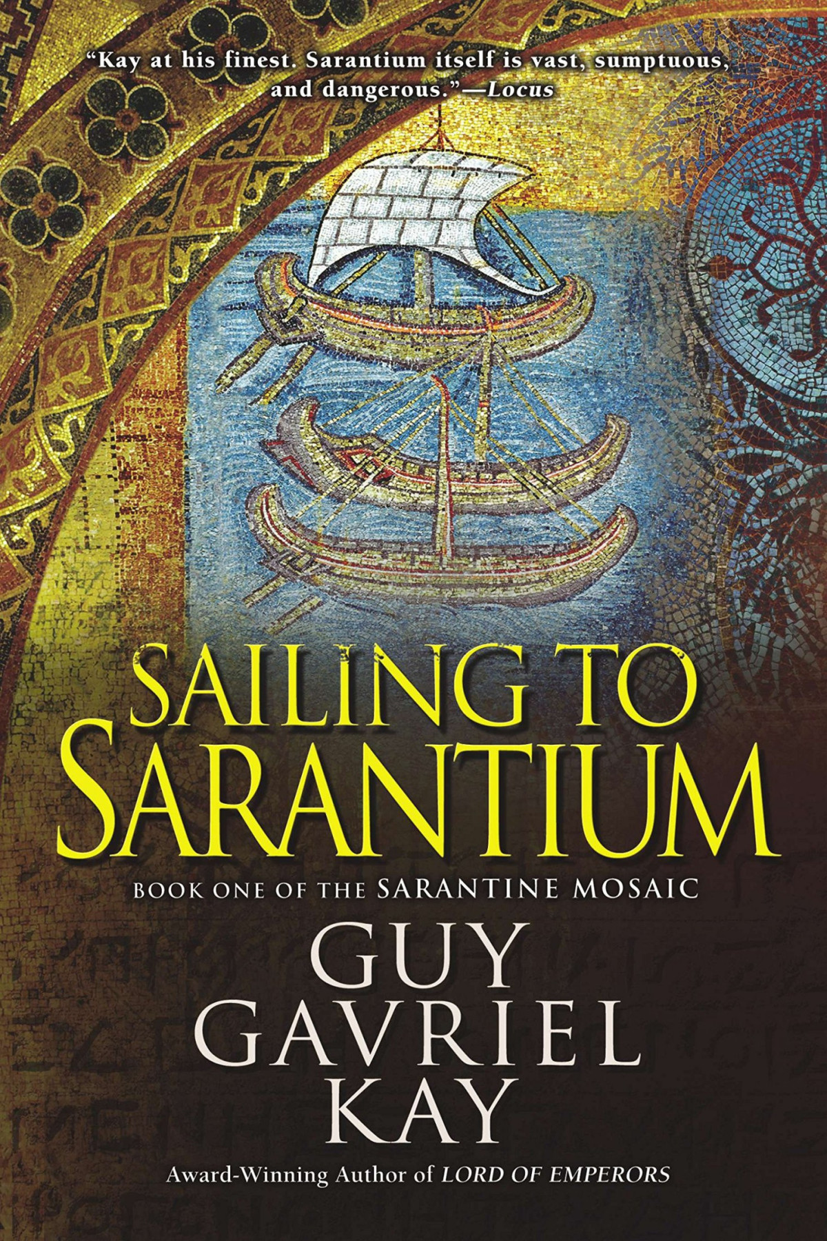The Sarantine Mosaic Tome 1 Sailing To Sarantium Guy Gavriel Kay