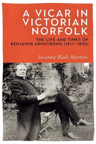 A Vicar In Victorian Norfolk Susanna Wade Martins