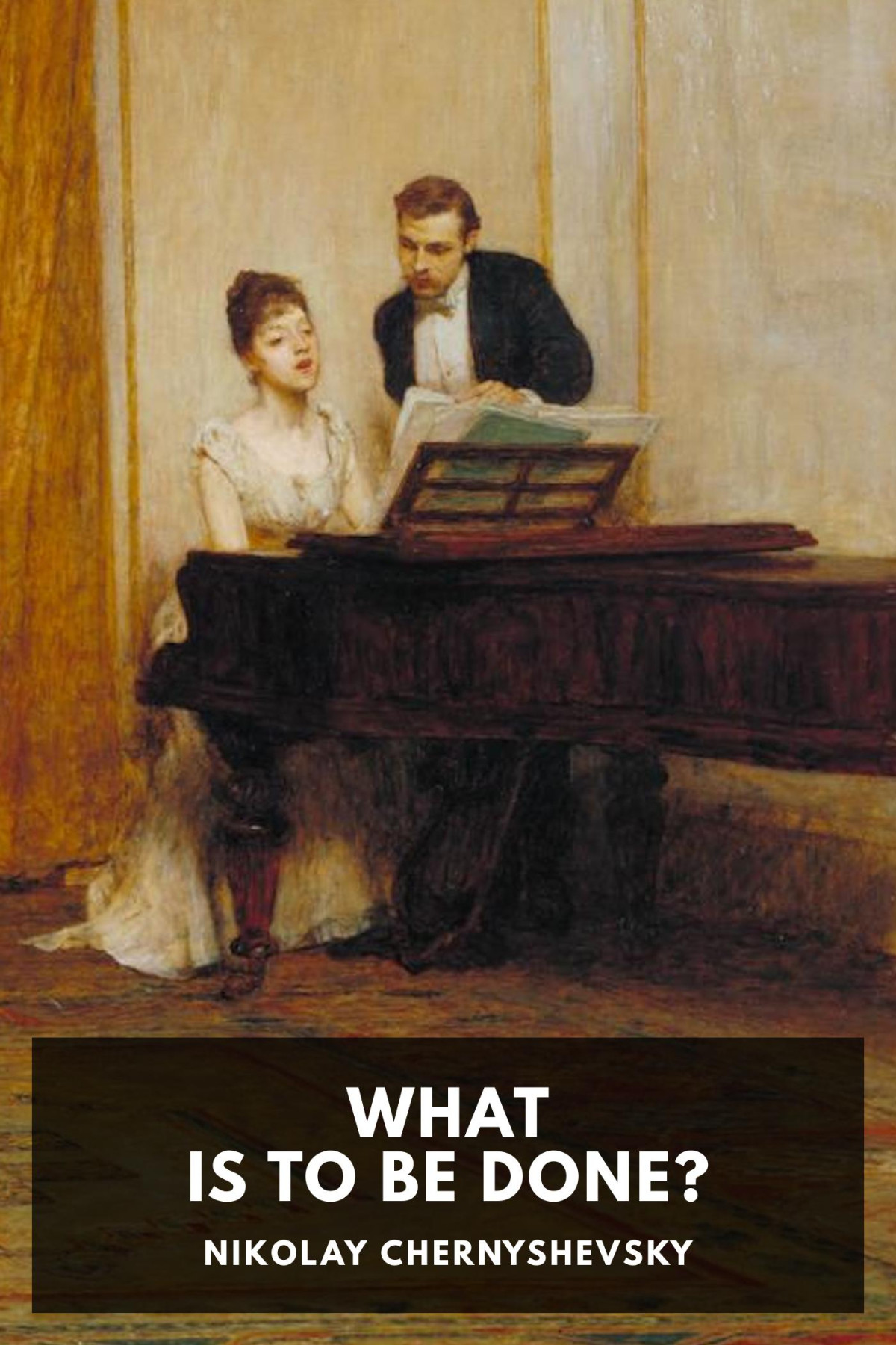 What Is To Be Done Nikolay Chernyshevsky
