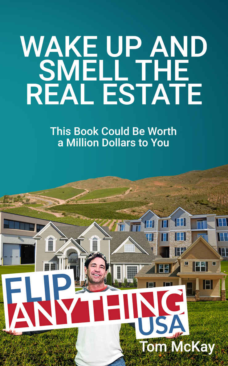 Wake Up And Smell The Real Estate Mckay Tom