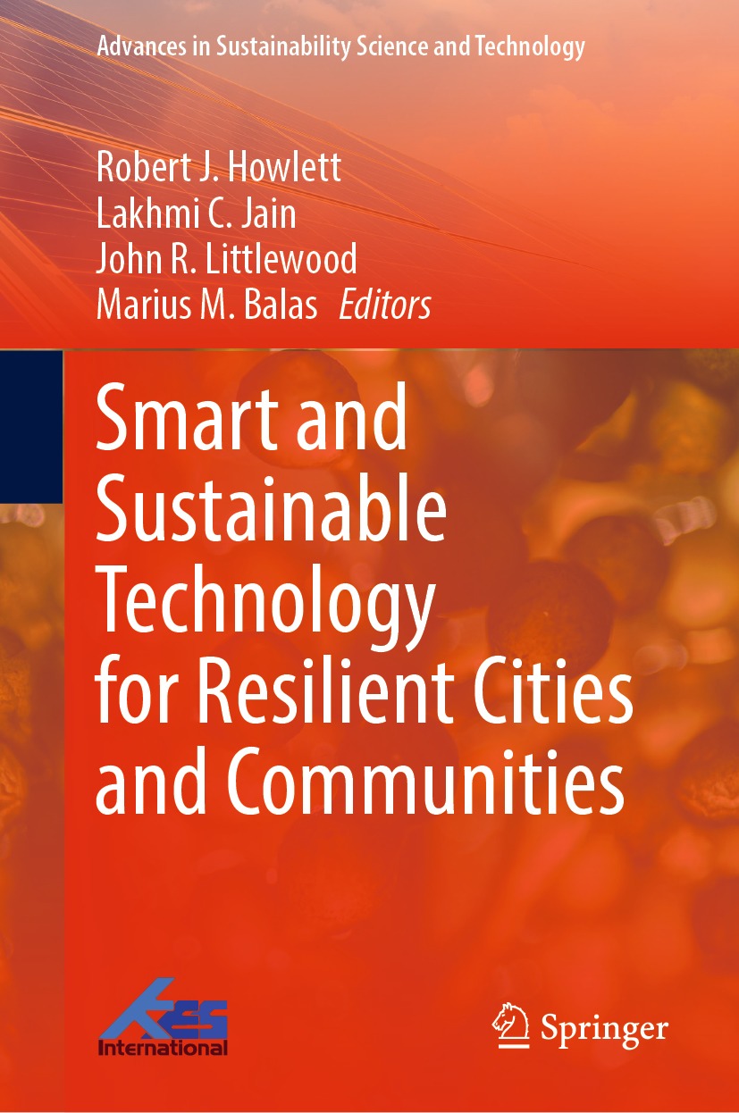 Smart And Sustainable Technology For Resilient Cities And Communities Robert J Howlett