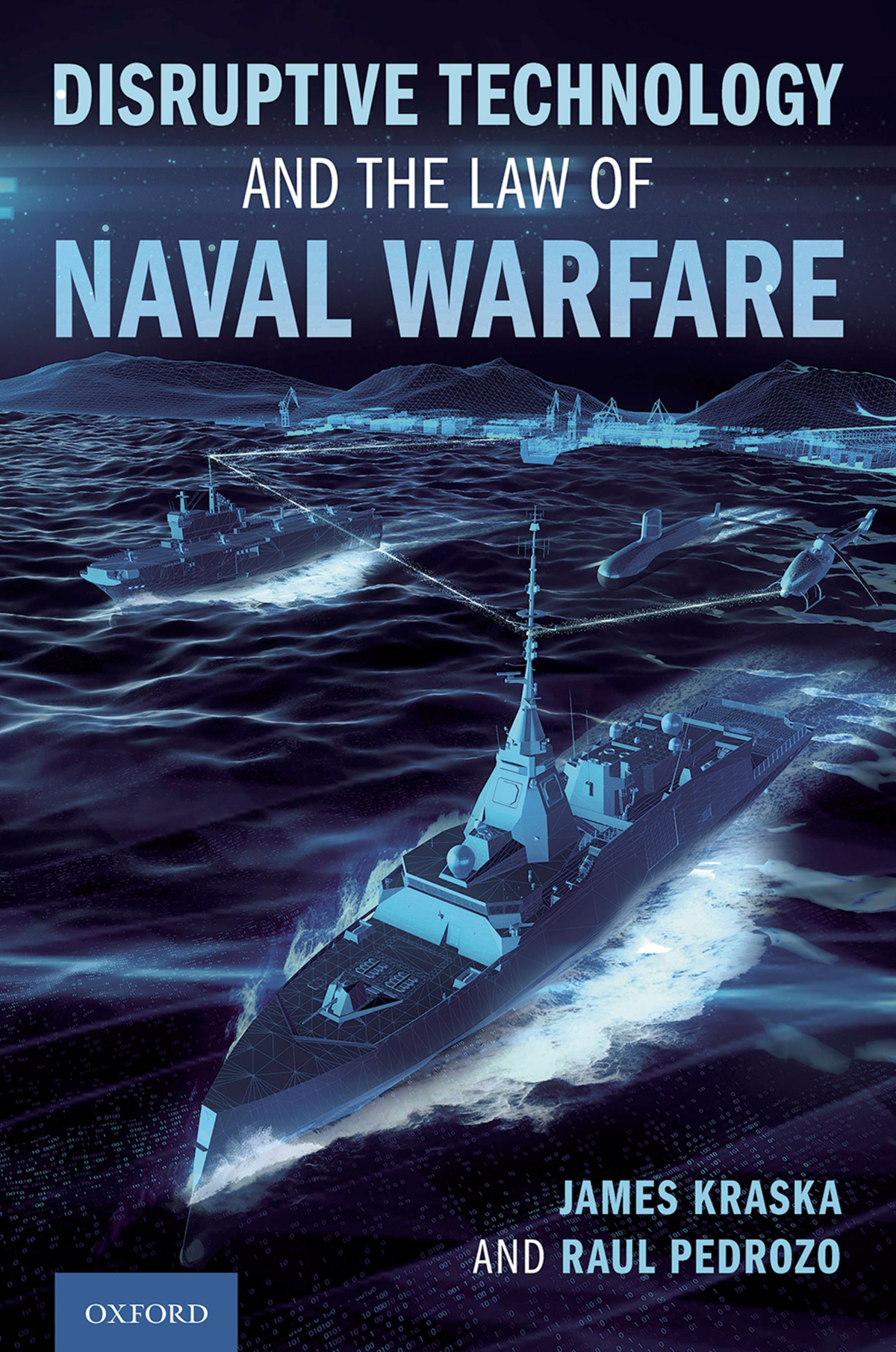 Disruptive Technology And The Law Of Naval Warfare James Kraska