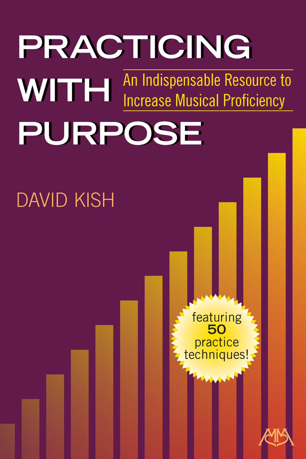 Practicing With Purpose David Kish