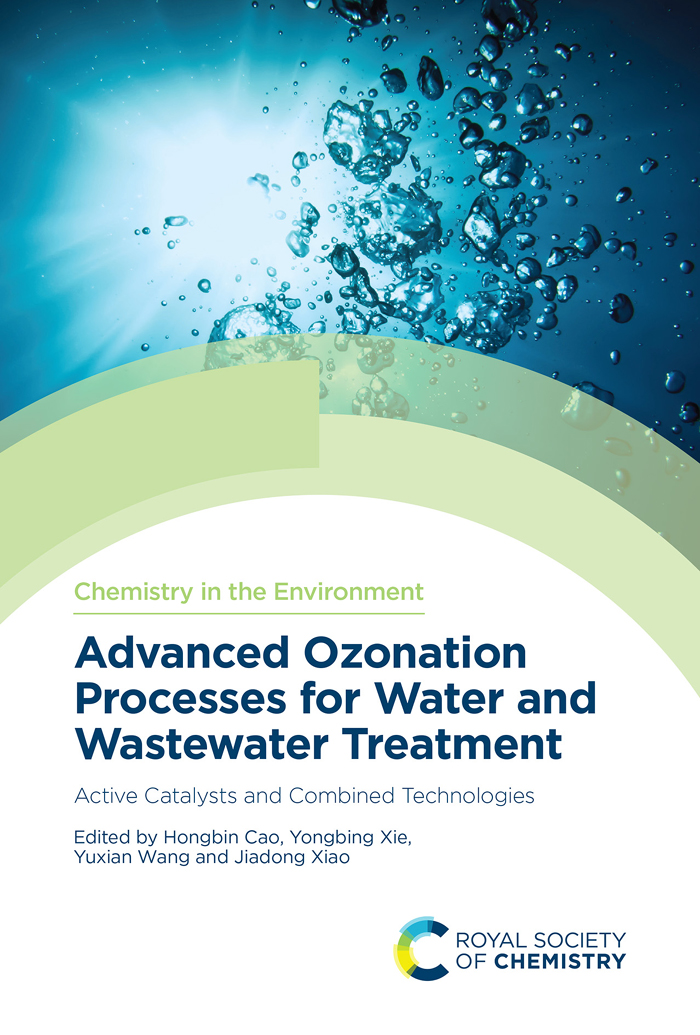 Advanced Ozonation Processes For Water And Wastewater Treatment Hongbin Caoyongbing Xieyuxian Wangjiadong Xiao
