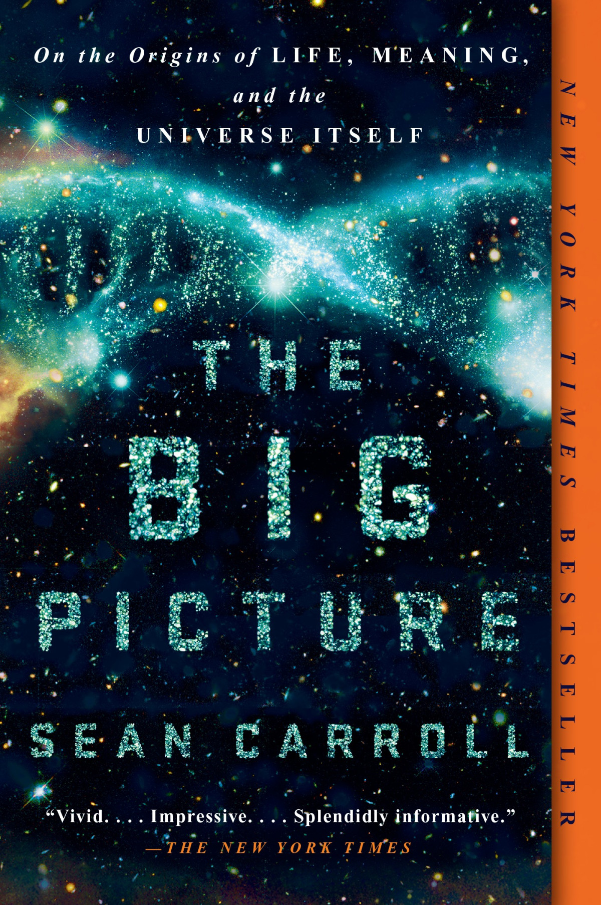 The Big Picture On The Origins Of Life Meaning And The Universe Itself Sean Carroll