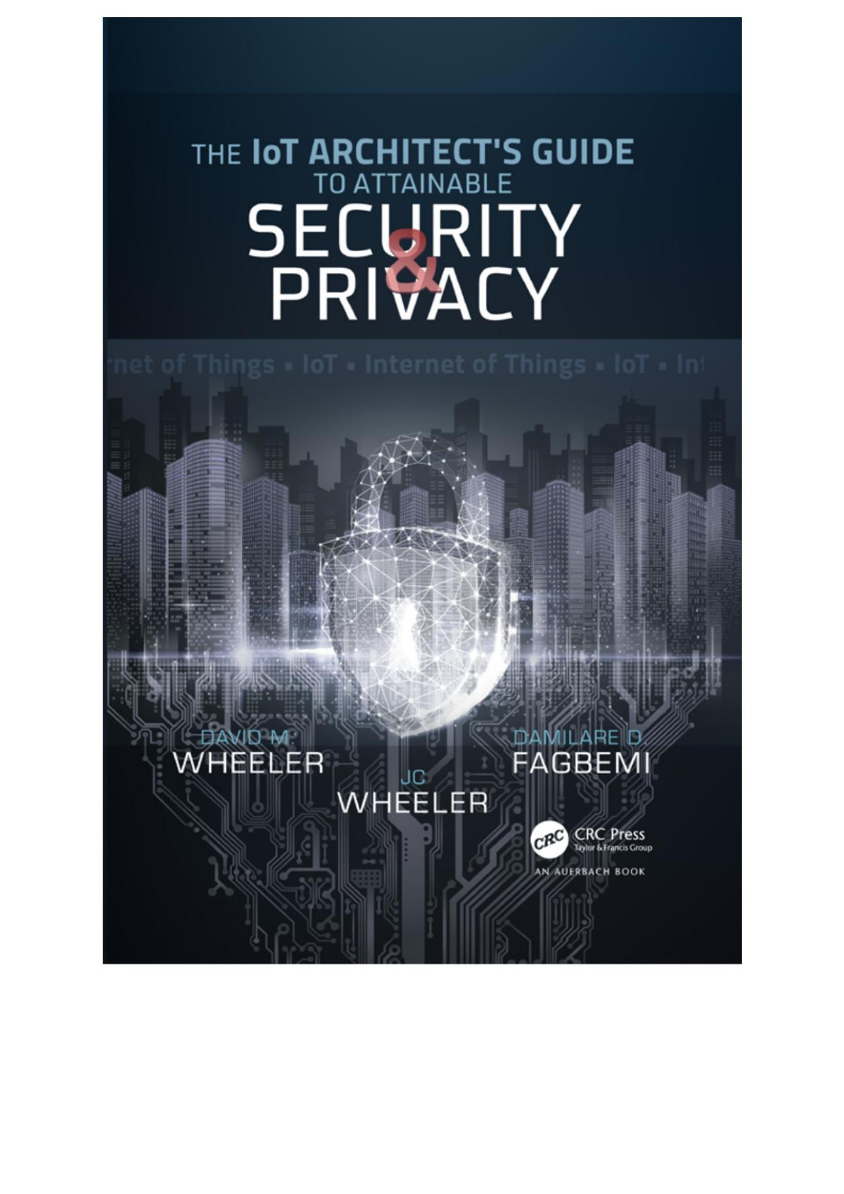 The Iot Architects Guide To Attainable Security And Privacy Damilare D Fagbemidavid M Wheelerjc Wheeler