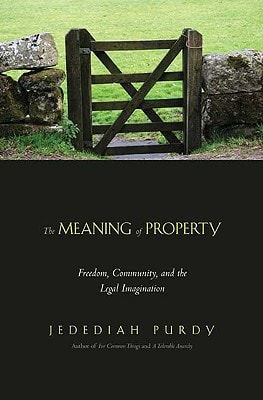 The Meaning Of Property New Haven Connecticut 2010 Jedediah Purdy