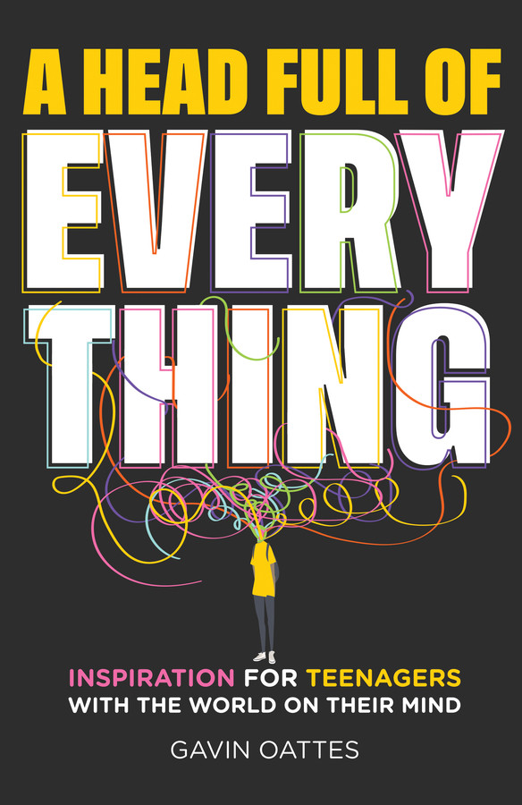 A Head Full Of Everything Inspiration For Teenagers With The World On Their Mind Oattes