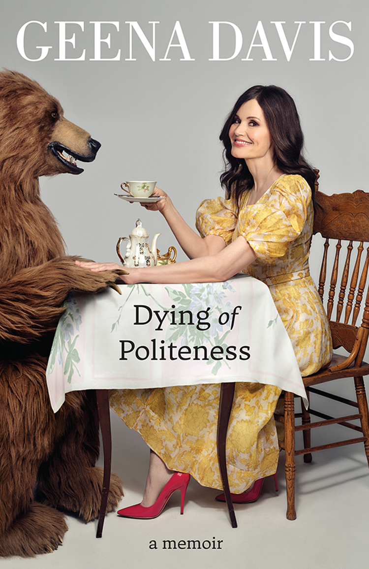 Dying Of Politeness Geena Davis