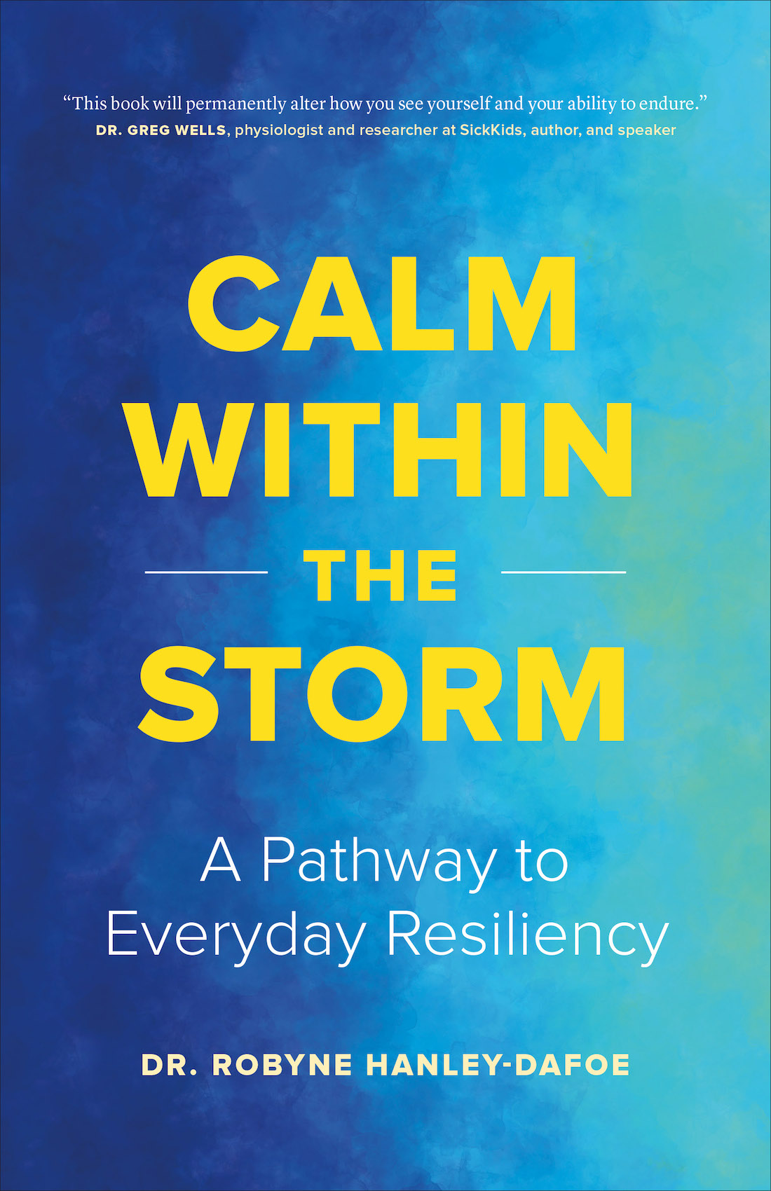 Calm Within The Storm A Pathway To Everyday Resiliency Robyne Hanleydafoe