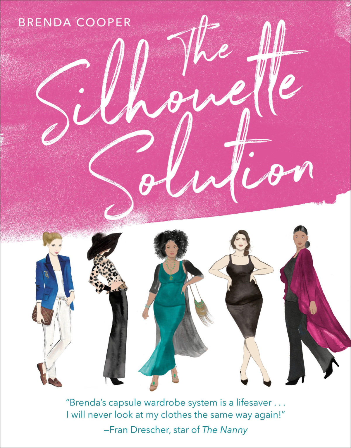 The Silhouette Solution Using What You Have To Get The Look You Want Brenda Cooper