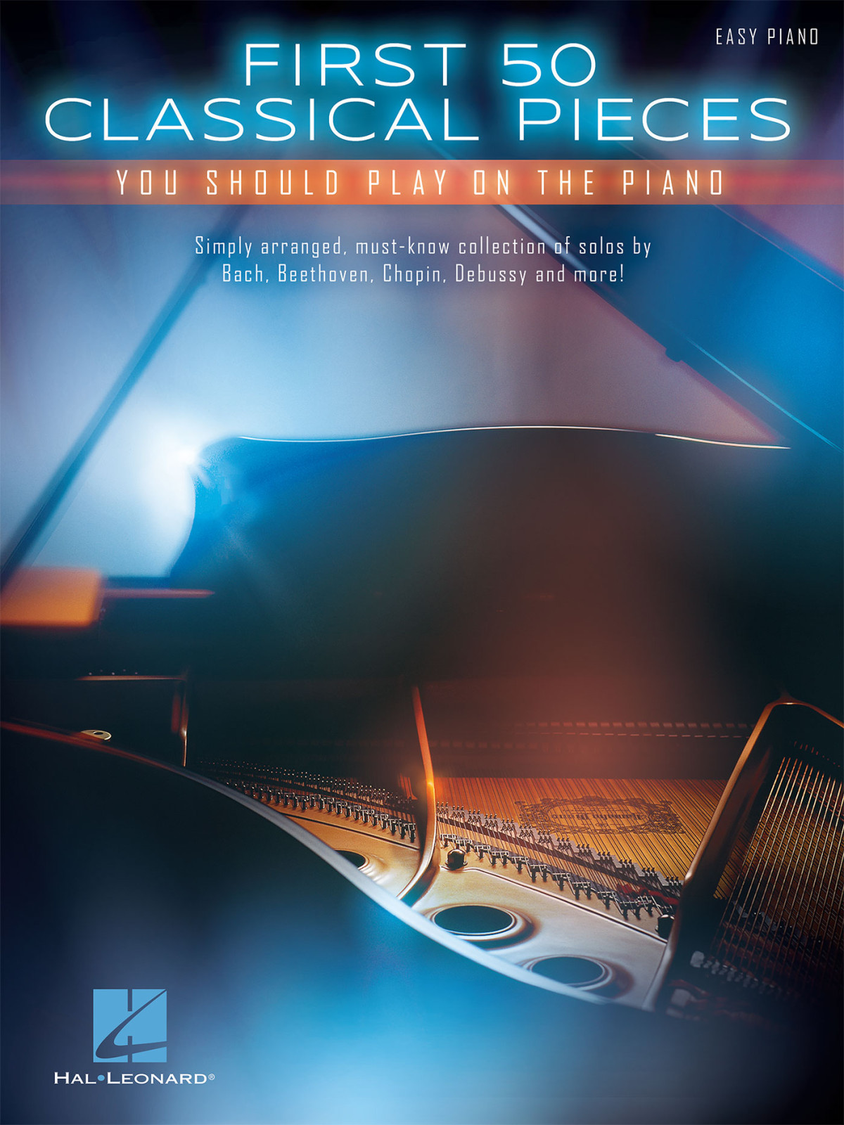 First 50 Classical Pieces You Should Play On The Piano Hal Leonard Corp