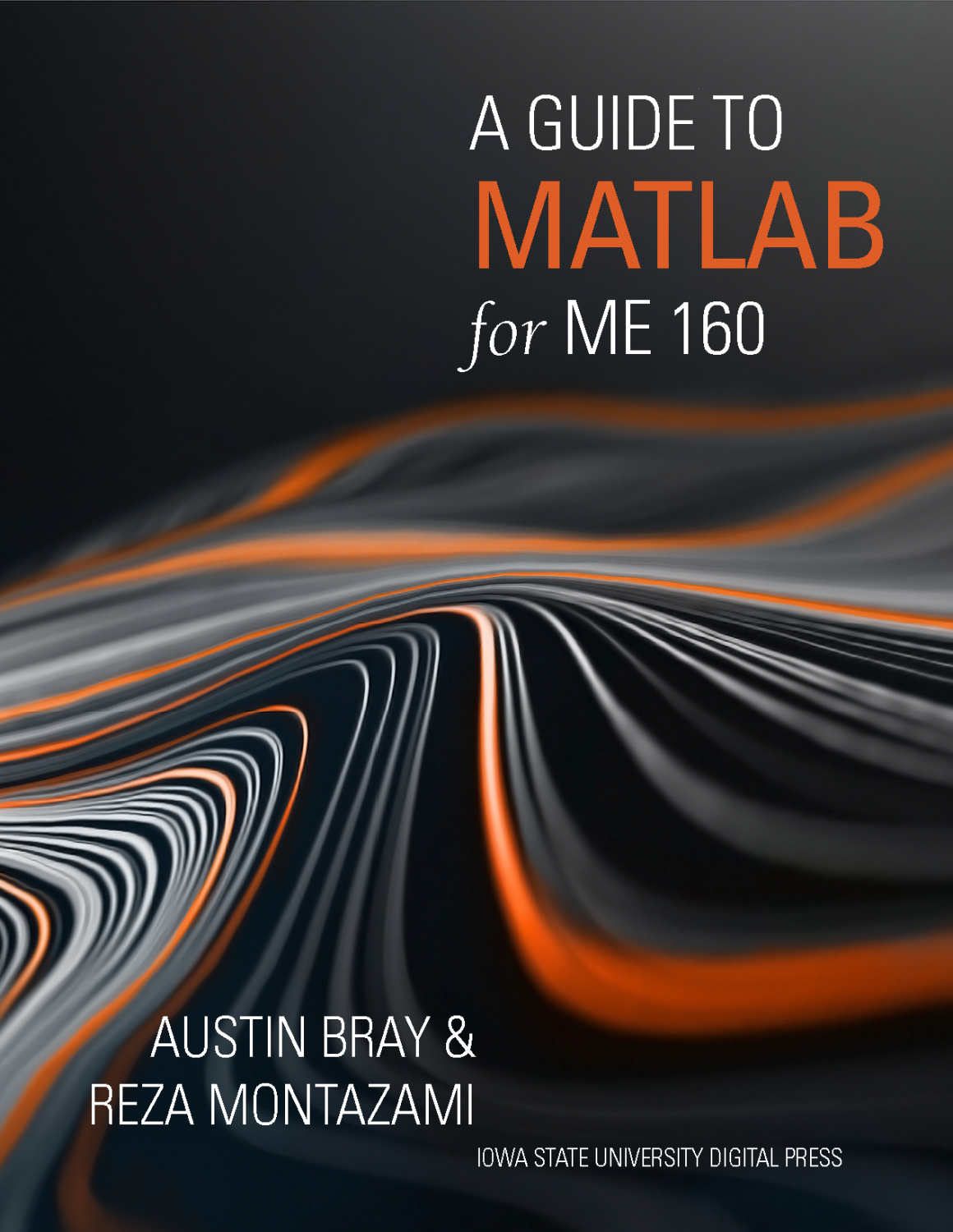 A Guide To Matlab For Me 160 Austin Bray Reza Montazami