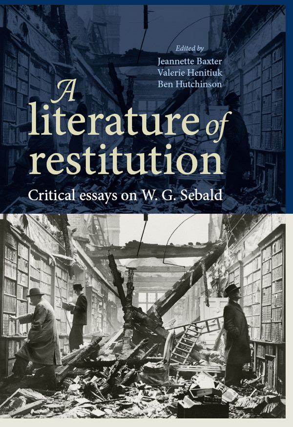 A Literature Of Restitution Jeanette Baxter Valerie Henitiuk