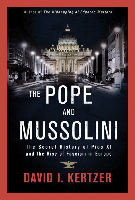 The Pope And Mussolini David I Kertzer