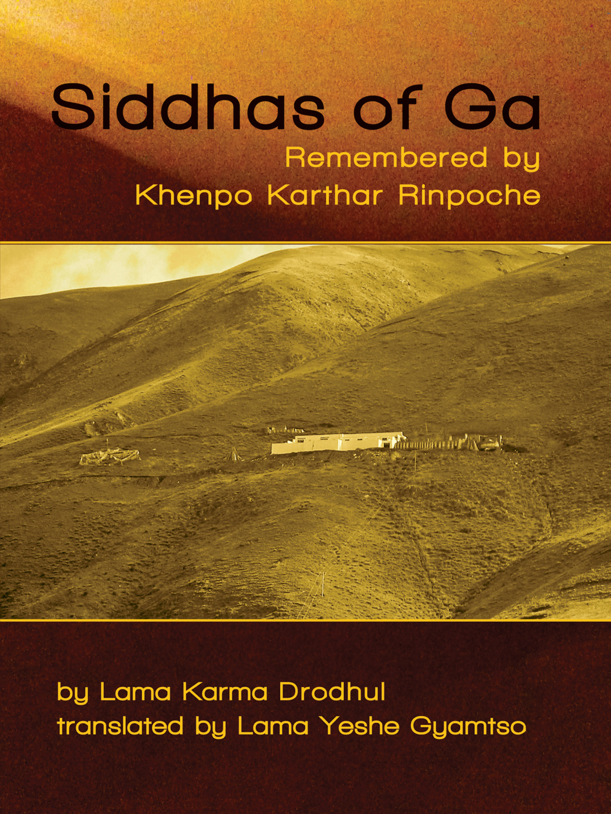 Siddhas Of Ga Remembered By Khenpo Karthar Rinpoche Lama Karma Drodhul
