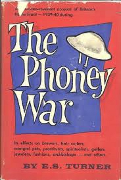 The Phoney War On The Home Front E S Turner