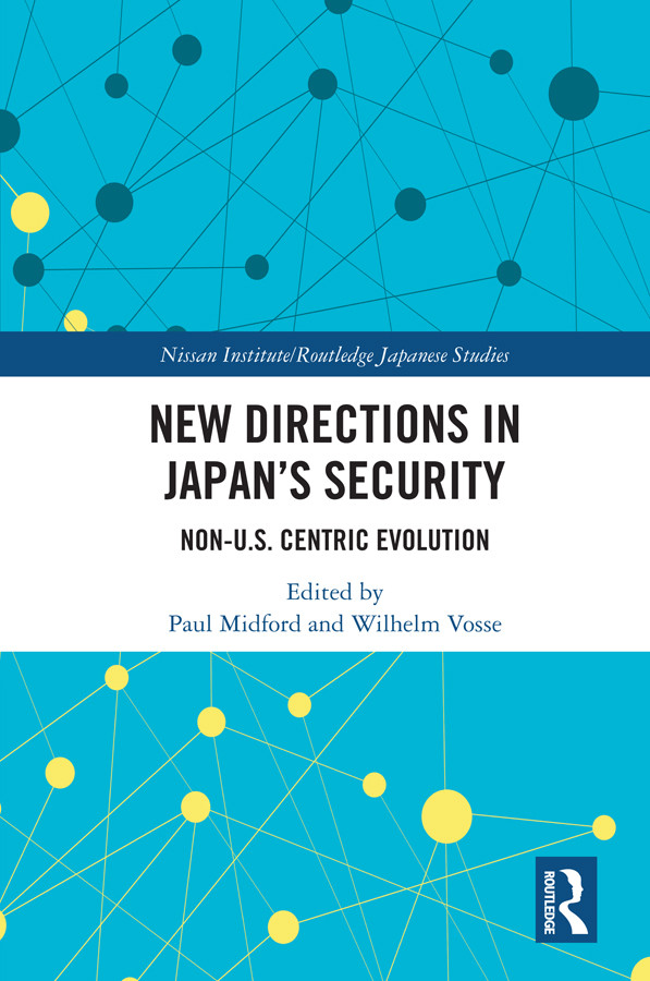 New Directions In Japans Security Nonus Centric Evolution Paul Midford Wilhelm Vosse