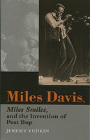 Miles Davis Miles Smiles And The Invention Of Post Bop Jeremy Yudkin